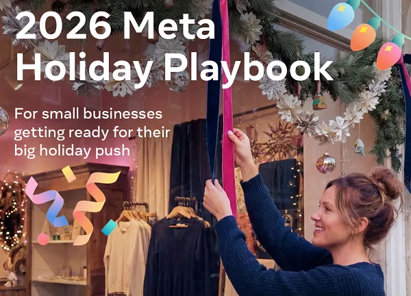 Meta Releases Holiday 2026 Playbook and Consumer Insights for Small Businesses